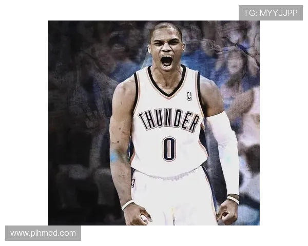 拉塞尔威斯布鲁克的篮球之路与传奇人生探索 拉塞尔威斯布鲁克的篮球之路与传奇人生探索